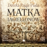 Matka Jagiellonów
	 (Audiobook) Dorota Pająk-Puda