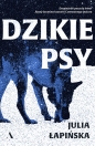 Dzikie psy. Tom 2 - Julia Łapińska