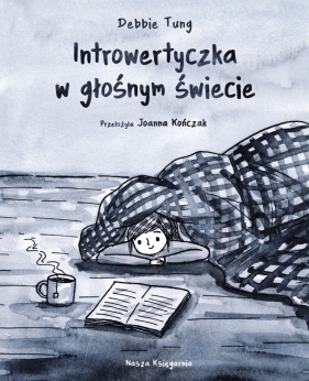 Introwertyczka w głośnym świecie - Debbie Tung