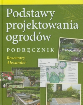 Podstawy projektowania ogrodów Podręcznik - Alexander Rosemary
