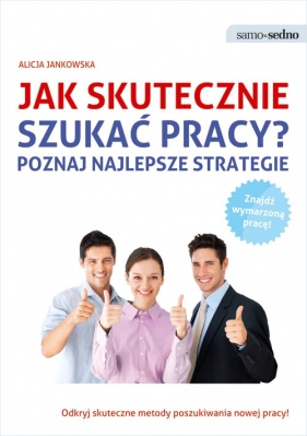 Samo Sedno Jak skutecznie szukać pracy? (Uszkodzona okładka) - Alicja Jankowska