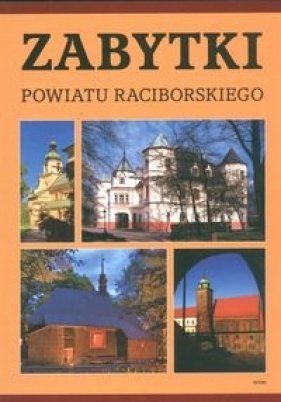 Zabytki powiatu raciborskiego - Wawoczny Grzegorz