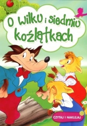 O wilku i siedmiu koźlątkach. Czytaj i naklejaj - Opracowanie zbiorowe