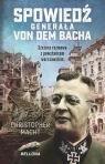 Spowiedź generała SS Von dem Bacha. Szczera rozmowa z powstańcem warszawskim Christopher Macht