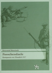 Passchendaele Kampania we Flandrii 1917 - Marcinek Krzysztof