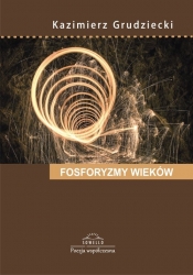 Fosforyzmy wieków - Grudziecki Kazimierz