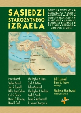 Sąsiedzi starożytnego Izraela - Arnold Bill T., Strawn Brent A., oprac.