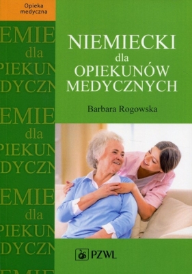 Niemiecki dla opiekunów medycznych - Barbara Rogowska