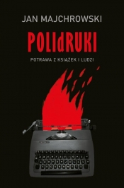 POLIdRUKI Potrawa z książek i ludzi - Jan Majchrowski