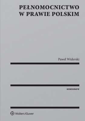 Pełnomocnictwo w prawie polskim - Paweł Widerski