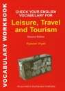 Check Your English Vocabulary for Leisure, Travel and Tourism. Sprawdź swoje Rawdon Wyatt