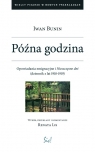 Późna godzina Opowiadania emigracyjne i Nieszczęsne dni (dziennik z lat Bunin Iwan