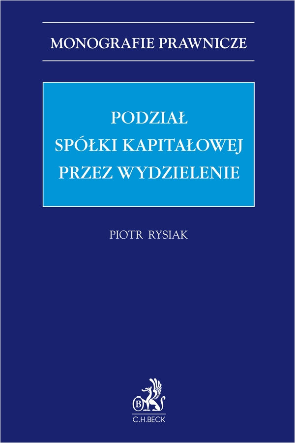 <img src='https://webimage.pl/pics/361/7/d9788384117361.png' style='height:440px' /> Podział spółki kapitałowej przez wydzielenie