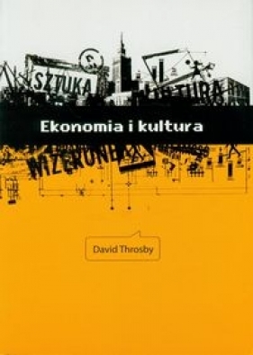 Ekonomia i kultura - David Throsby