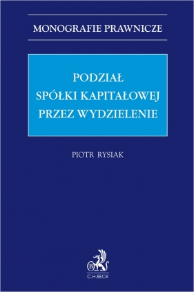 Podział spółki kapitałowej przez wydzielenie - Piotr Rysiak