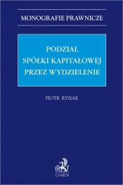 Podział spółki kapitałowej przez wydzielenie - Piotr Rysiak
