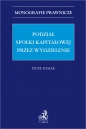 Podział spółki kapitałowej przez wydzielenie - Piotr Rysiak