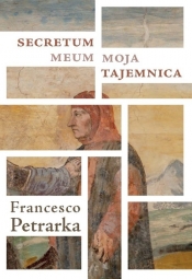 Secretum meum / Moja tajemnica - Petrarka Francesco