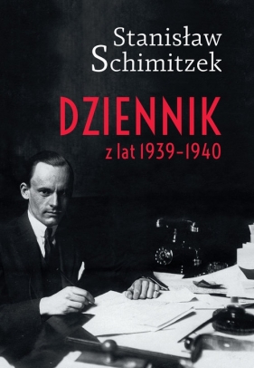 Dziennik z lat 1939-1940 - Schimitzek Stanisław