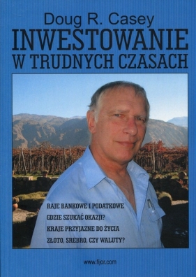 Inwestowanie w trudnych czasach - Casey Doug R.