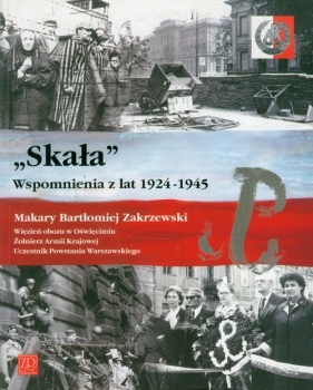 Skała Wspomnienia z lat 1924-1945 - Makary Bartłomiej Zakrzewski