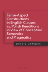 Tense-Aspect Constructions in English Clauses vs. Polish Renditions in View of Dorota Chłopek