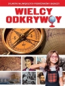 Wielcy odkrywcy Opracowanie zbiorowe