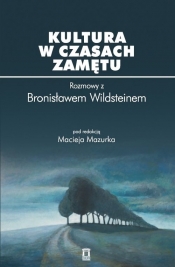 Kultura w czasach zamętu - Bronisław Wildstein, Maciej Mazurek