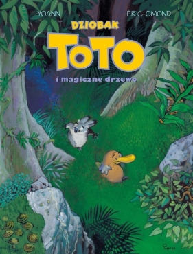 Mój pierwszy komiks 5+. Dziobak Toto. Dziobak Toto i magiczne drzewo. Tom 1 - Eric Omond