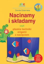 Nacinamy i składamy czyli płaskie techniki origami z nacięciem - Dziamska Dorota