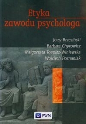 Etyka zawodu psychologa - Chyrowicz Barbara, Brzeziński Jerzy, Toeplitz-Winiewska Małgorzata