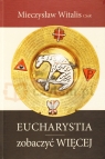 Eucharystia - zobaczyć WIĘCEJ Witalis Mieczysław CSsR