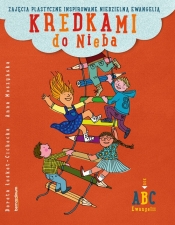 Kredkami do Niebia. Zajęcia plastyczne inspirowane niedzielną Ewangelią. Rok B - Dorota Łoskot-Cichocka, Anna Moszyńska