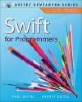 Swift for Programmers Harvey Deitel, Paul Deitel