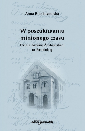 W poszukiwaniu minionego czasu - Anna Bieniaszewska