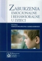 Zaburzenia emocjonalne i behawioralne u dzieci - Jadwiga Komender, Tomasz Wolańczyk