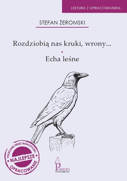 Rozdziobią nas kruki wrony… Echa leśne