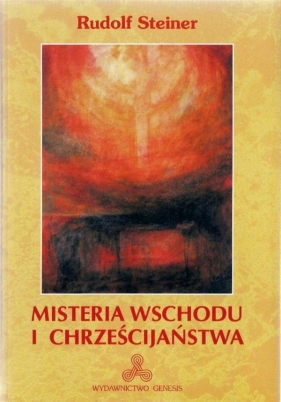 Misteria wschodu i chrześcijaństwa - Steiner Rudolf