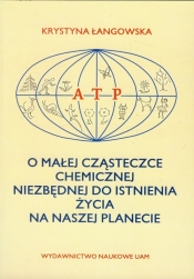 O małej cząsteczce chemicznej niezbędnej do istnienia życia na naszej planecie