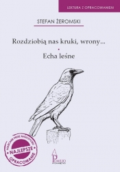 Rozdziobią nas kruki wrony… Echa leśne - Stefan Żeromski