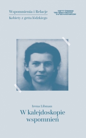 W kalejdoskopie wspomnień - Irena Libman