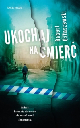 Ukochaj na śmierć - Robert Ostaszewski