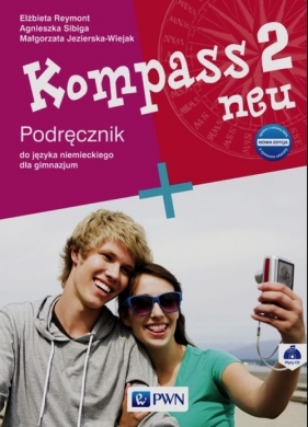 Kompass 2 neu Nowa edycja Podręcznik + 2CD - Agnieszka Sibiga, Elżbieta Reymont, Małgorzata Jezierska-Wiejak