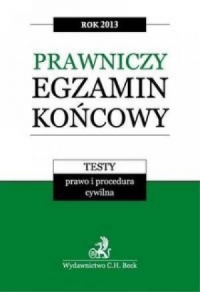 Prawniczy egzamin końcowy 2013 Testy Tom 1 - <br />
