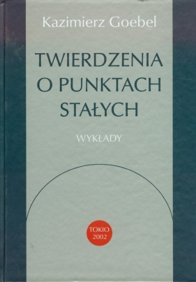 Twierdzenia o punktach stałych - Goebel Kazimierz