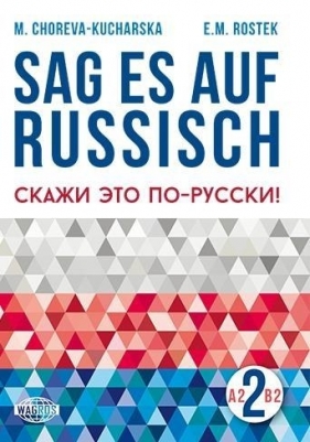 Sag es auf Russisch! 2 WAGROS - M.Choreva - Kucharska, E.Rostek