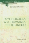 Psychologia wychowania religijnego Grom Bernhard