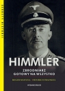 Himmler Zbrodniarz gotowy na wszystko Manvell Roger, Fraenkel Heinrich