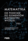  Matematyka. Od podstaw do elementów matematyki wyższej