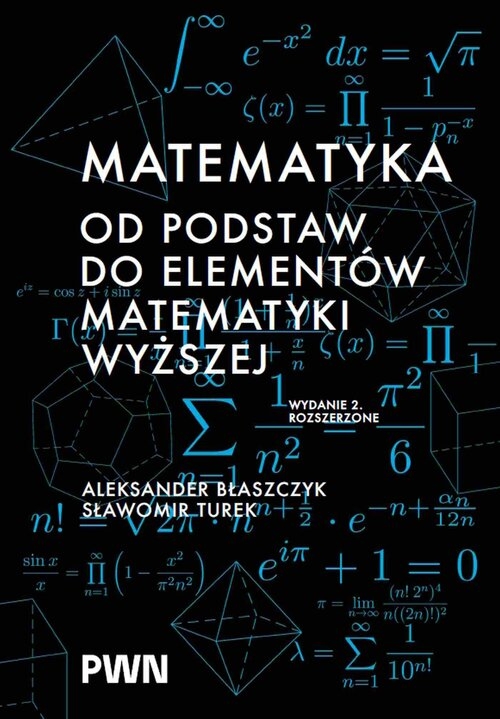 Matematyka. Od podstaw do elementów matematyki wyższej